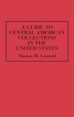 Guide to Central American Collections in the United States