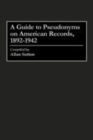 Guide to Pseudonyms on American Recordings, 1892-1942