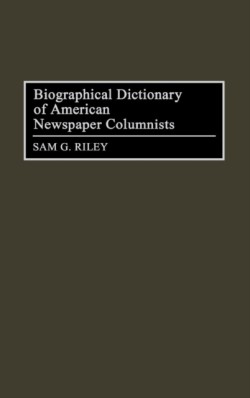 Biographical Dictionary of American Newspaper Columnists