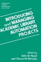 Introducing and Managing Academic Library Automation Projects