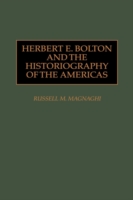 Herbert E. Bolton and the Historiography of the Americas