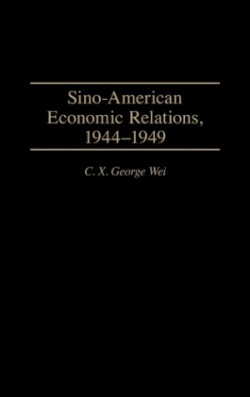 Sino-American Economic Relations, 1944-1949