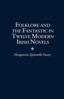 Folklore and the Fantastic in Twelve Modern Irish Novels