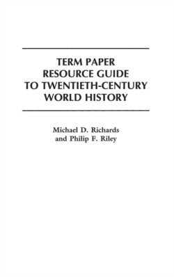 Term Paper Resource Guide to Twentieth-Century World History