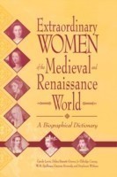 Extraordinary Women of the Medieval and Renaissance World