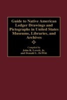 Guide to Native American Ledger Drawings and Pictographs in United States Museums, Libraries, and Archives