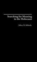 Searching for Meaning in the Holocaust