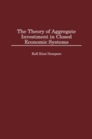 Theory of Aggregate Investment in Closed Economic Systems