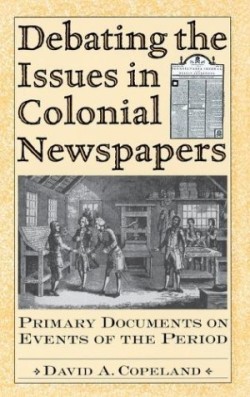 Debating the Issues in Colonial Newspapers