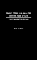 Deadly Force, Colonialism, and the Rule of Law