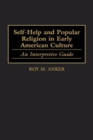 Self-Help and Popular Religion in Early American Culture