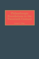 Philanthropic Foundations in the Twentieth Century