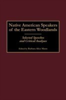 Native American Speakers of the Eastern Woodlands Selected Speeches and Critical Analyses