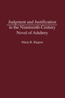 Judgment and Justification in the Nineteenth-Century Novel of Adultery