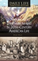 Nature and the Environment in Twentieth-Century American Life