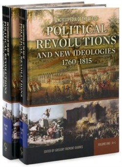 Encyclopedia of the Age of Political Revolutions and New Ideologies, 1760-1815