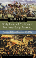 Daily Lives of Civilians in Wartime Early America