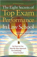 Eight Secrets of Top Exam Performance in Law School