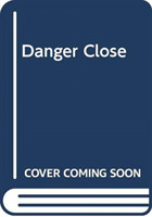 Danger Close