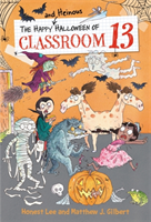 Happy and Heinous Halloween of Classroom 13