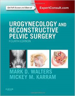 Urogynecology and Reconstructive Pelvic Surgery, 4th Ed.