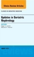 Updates in Geriatric Nephrology, An Issue of Clinics in Geriatric Medicine