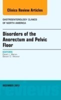 Disorders of the Anorectum and Pelvic Floor, An Issue of Gastroenterology Clinics