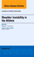 Shoulder Instability in the Athlete, An Issue of Clinics in Sports Medicine