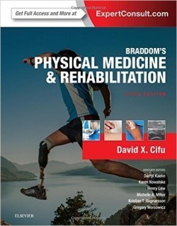 Braddom's Physical Medicine and Rehabilitation, 5th Ed.