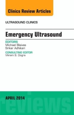 Emergency Medicine, An Issue of Ultrasound Clinics