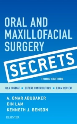 Oral and Maxillofacial Surgery Secrets, 3rd Ed.