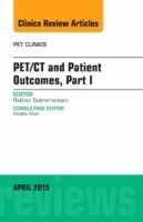 PET/CT and Patient Outcomes, Part I, An Issue of PET Clinics