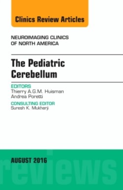 Pediatric Cerebellum, An Issue of Neuroimaging Clinics of North America