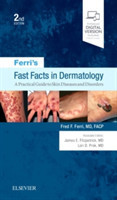 Ferri's Fast Facts in Dermatology A Practical Guide to Skin Diseases and Disorders