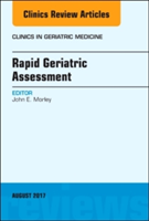 Rapid Geriatric Assessment, An Issue of Clinics in Geriatric Medicine