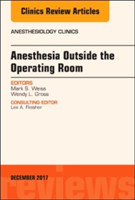 Anesthesia Outside the Operating Room, An Issue of Anesthesiology Clinics