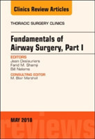 Fundamentals of Airway Surgery, Part I, An Issue of Thoracic Surgery Clinics