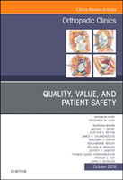 Quality, Value, and Patient Safety in Orthopedic Surgery, An Issue of Orthopedic Clinics