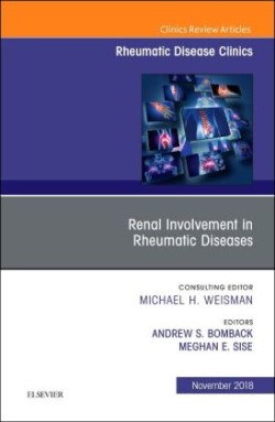 Renal Involvement in Rheumatic Diseases , An Issue of Rheumatic Disease Clinics of North America