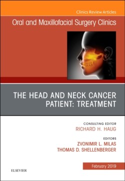 Head and Neck Cancer Patient: Neoplasm Management, An Issue of Oral and Maxillofacial Surgery Clinics of North America
