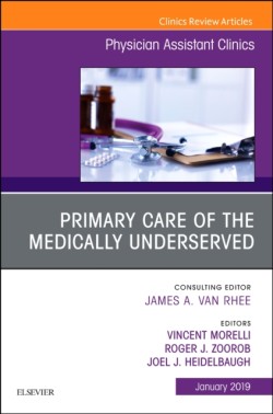 Primary Care of the Medically Underserved, An Issue of Physician Assistant Clinics