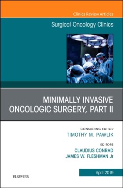 Minimally Invasive Oncologic Surgery, Part II, An Issue of Surgical Oncology Clinics of North America