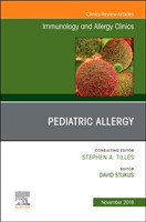 Pediatric Allergy,An Issue of Immunology and Allergy Clinics