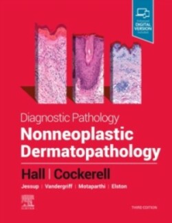 Diagnostic Pathology: Nonneoplastic Dermatopathology, 3th ed.