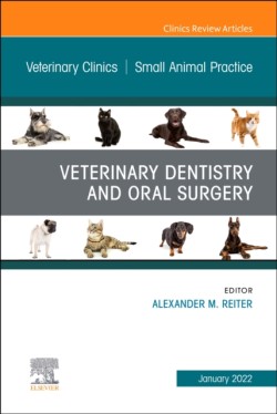 Veterinary Dentistry and Oral Surgery, An Issue of Veterinary Clinics of North America: Small Animal