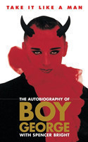 Boy George - Take it Like a Man The Autobiography of Boy George