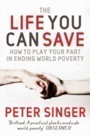 The The Life You Can Save How to play your part in ending world poverty