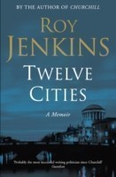 Twelve Cities A Personal Memoir