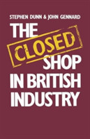 Closed Shop in British Industry