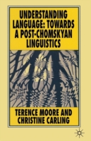 Understanding Language Towards a Post-Chomskyan Linguistics